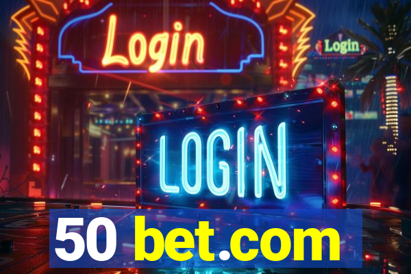 50 bet.com